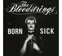 The Bloodstrings - Born Sick
