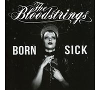 The Bloodstrings - Born Sick [VINYL]