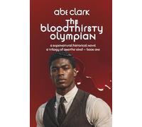 The Bloodthirsty Olympian (A Trilogy of Another Kind)