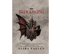 The Bloodwing Trial: A True Enemies-to-Lovers Dragon Academy Romantasy with Forbidden Bonds and Costly Magic (The Bond-Cost Academy)