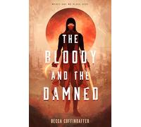The Bloody and the Damned