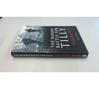 The Bloody Battle for Tilly