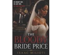 The Bloody Bride Price: He Bought Her. He Lost Her. He Took Her Back