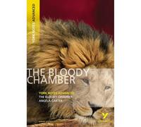 The Bloody Chamber: York Notes Advanced - everything you need to study and prepare for the 2027, 2028 exams