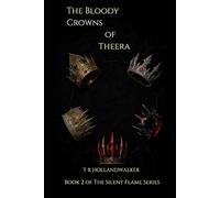 The Bloody Crowns of Theera: Silent Flame Book: 2