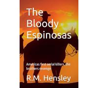 The Bloody Espinosas: Americas first serial killers, The brothers revenge
