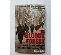 The Bloody Forest: Battle for Hurtgen, September 1944-January 1945