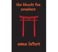 The bloody fox prophecy: the last tanuki: 1 (Mythos of War)