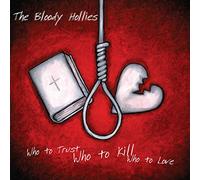 The Bloody Hollies - Who to Love, Who to Trust, Who to Kill