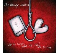The Bloody Hollies - Who To Trust,Who To Kill,Who To Love [VINYL]