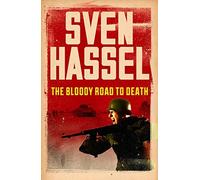The Bloody Road To Death by Sven Hassel (17-Jul-2014) Paperback
