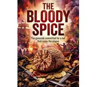 The Bloody Spice: The genocide committed for a nut that cures the plague