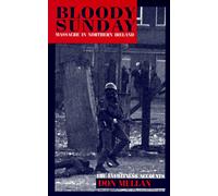 The "Bloody Sunday" Massacre in Northern Ireland: The Eyewitness Accounts
