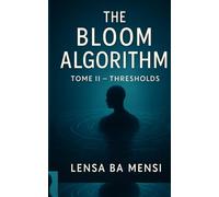 The Bloom Algorithm - Tome II - Thresholds