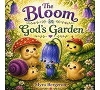 The Bloom in God's Garden (Children's paperback picturebooks)