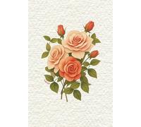 The Bloom Journal: June Rose: Capturing Everyday Beauty One Page At A Time | 120 lined pages | Birth Month Flower Notebook, Notes, Planner, Schedule, To Do List, Reminders