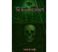 The Bloom of Secrets (Liminal Paradox #2)