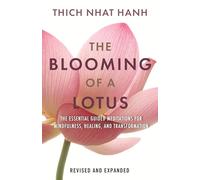The Blooming of a Lotus : Essential Guided Meditations for Mindfulness, Healing, and Transformation - Thich Nhat Hanh - book