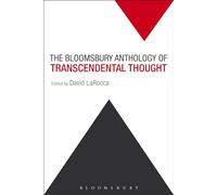 The Bloomsbury Anthology of Transcendental Thought: From Antiquity to the Anthropocene
