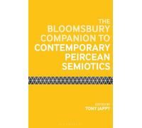 The Bloomsbury Companion to Contemporary Peircean Semiotics