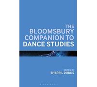 The Bloomsbury Companion to Dance Studies