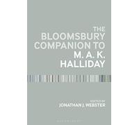 The Bloomsbury Companion to M. A. K. Halliday (Bloomsbury Companions)