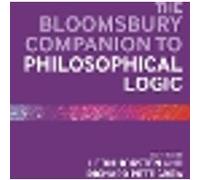 The Bloomsbury Companion to Philosophical Logic