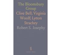 The Bloomsbury Group: Clive Bell; Virginia Woolf; Lytton Strachey