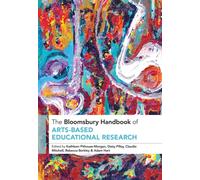 The Bloomsbury Handbook of Arts-Based Educational Research