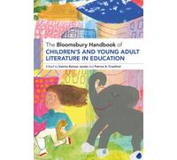 The Bloomsbury Handbook of Children’s and Young Adult Literature in Education