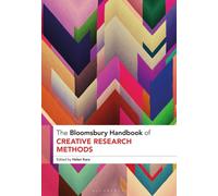 The Bloomsbury Handbook of Creative Research Methods