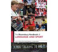 The Bloomsbury Handbook of Language and Sport (Bloomsbury Handbooks)