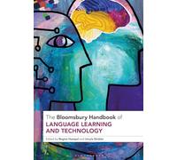 The Bloomsbury Handbook of Language Learning and Technology