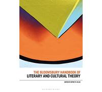 The Bloomsbury Handbook of Literary and Cultural Theory
