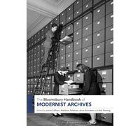 The Bloomsbury Handbook of Modernist Archives