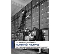 The Bloomsbury Handbook of Modernist Archives