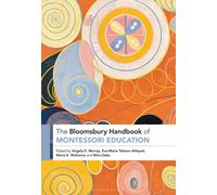The Bloomsbury Handbook of Montessori Education