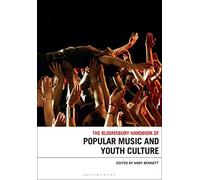 The Bloomsbury Handbook of Popular Music and Youth Culture (Bloomsbury Handbooks)