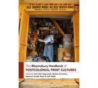 The Bloomsbury Handbook of Postcolonial Print Cultures
