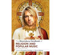 The Bloomsbury Handbook of Religion and Popular Music (Bloomsbury Handbooks)
