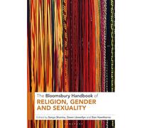 The Bloomsbury Handbook of Religion, Gender and Sexuality (Bloomsbury Handbooks)