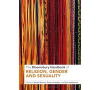 The Bloomsbury Handbook of Religion, Gender and Sexuality (Bloomsbury Handbooks)