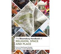 The Bloomsbury Handbook of Religion, Space and Place