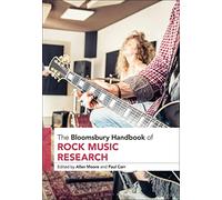 The Bloomsbury Handbook of Rock Music Research (Bloomsbury Handbooks)