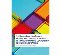 The Bloomsbury Handbook of Values and Ethical Change in Transformative Leadership in Higher Education