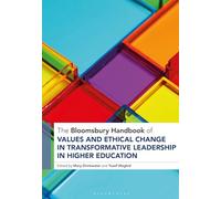 The Bloomsbury Handbook of Values and Ethical Change in Transformative Leadership in Higher Education