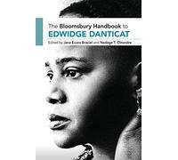 The Bloomsbury Handbook to Edwidge Danticat (Bloomsbury Handbooks)