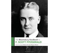 The Bloomsbury Handbook to F. Scott Fitzgerald (Bloomsbury Handbooks)