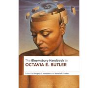 The Bloomsbury Handbook to Octavia E. Butler