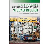 The Bloomsbury Reader in Cultural Approaches to the Study of Religion